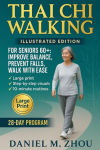 Thai Chi Walking: For Seniors Over 60 - Easy At Home Exercises to Improve Balance, Prevent Falls and Walk with Confidence