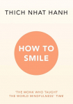 How to Smile: The Monk Who Taught The Wolrd Mindfulness' Time