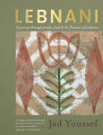 Lebnani: A Journey Through Family, Food & the Flavour of Lebanon