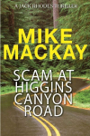 Scam at Higgins Canyon Road: A Jack Rhodes Thriller: Book 4