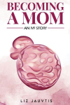 Becoming a Mom: An IVF Story