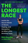 The Longest Race: Inside the Secret World of Abuse, Doping, and Deception on Nikes Elite Running Team