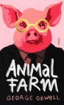 Animal Farm: A Fairy Story | They long for freedom. They get oppression. | The timeless classic on the corrupting influence of power