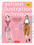 Fashion Illustration Techniques: A Beginners Guide for Fashion Designers and Illustrators [with over 1400 illustrations]