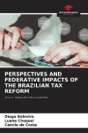 PERSPECTIVES AND FEDERATIVE IMPACTS OF THE BRAZILIAN TAX REFORM: Union, States and Municipalities