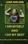 I Am Myself And I Do My Best: A pocket guide for emotional safety