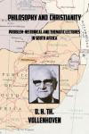 Philosophy and Christianity: Problem-Historical and Thematic Lectures in South Africa