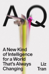 AQ: A New Kind of Intelligence for a World Thats Always Changing