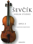 Sevcik Violin Studies - 40 Variations Opus 3 Right-Hand Violin Technique Studies for String Players Classical Etudes for Violin Solo Practice Bowing, Arpeggios, Staccato and Legato Exercises