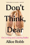 Don't Think, Dear: On Loving and Leaving Ballet