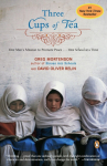 Three Cups of Tea: One Mans Mission to Promote Peace . . . One School at a Time