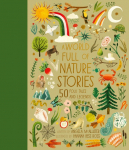 A World Full of Nature Stories: 50 Folktales and Legends