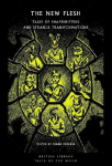The New Flesh: Tales of Shapeshifters and Strange Transformation