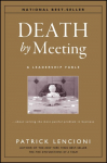The Death by Meeting: A Leadership Fable...