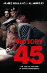 Victory 45: The End of the War in Eight Surrenders