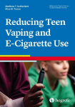 Reducing Teen Vaping and E-Cigarette Use