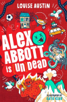 Alex Abbott is Undead: Diary of a reluctant vampire aged 11 &frac12;