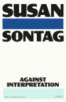 Against Interpretation: And Other Essays