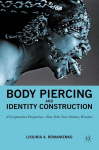Body Piercing and Identity Construction: A Comparative Perspective - New York, New Orleans, Wroc?aw