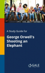 A Study Guide for George Orwell's Shooting an Elephant
