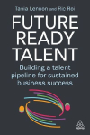Future-Ready Talent: Building a Talent Pipeline for Sustained Business Success