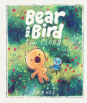 The Cloud: A Bear and Bird Picture Book: A story about friendship and being new in town from Jarvis, winner of the Oscars Book Prize