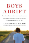 Boys Adrift: The Six Factors Driving the Growing Epidemic of Unmotivated Boys and Underachieving Young Men