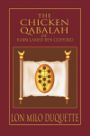The Chicken Qabalah of Rabbi Lamed Ben Clifford: Dilettantes Guide to What You Do and Do Not Know to Become a Qabalist