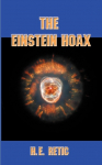 The Einstein Hoax: The Disastrous Intellectual War on Common Sense