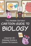 The Amoeba Sisters Cartoon Guide to Biology: Science Simplified (Biology Book for High School & Middle School Kids)