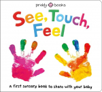 See, Touch, Feel: A first sensory book to share with your baby