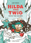 Hilda and Twig: Wake the Iceman