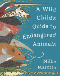 A Wild Childs Guide to Endangered Animals