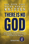 The Book They Never Wanted Written: There Is No GOD