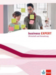 Business EXPERT Bundesausgabe. Sch&uuml;lerbuch: Wirtschaft und Verwaltung