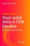 Visual-spatial Ability in STEM Education: Transforming Research into Practice