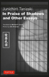 In Praise of Shadows and Other Essays
