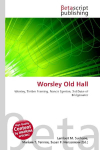 Worsley Old Hall: Worsley, Timber Framing, Francis Egerton, 3rd Duke of Bridgewater
