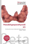 Pseudohypoparathyroidism: Parathyroid Hormone, Parathyroid Gland, Endocrine System, Thyroid