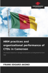 HRM practices and organizational performance of CTDs in Cameroon: An analysis based on managerial dynamics at Sangmelima Town Hall