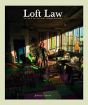 The Loft Law: The Last of New York Citys Original Artist Lofts
