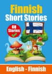 Short Stories in Finnish English and Finnish Short Stories Side by Side: Learn Finnish Language Through Short Stories Finnish Made Easy Suitable for Children