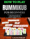 How to Play Rummikub for Beginners: The Complete Step-by-Step Guide to Rules, Scoring, Winning Strategies, Tile Manipulation, and Family Game Night Success