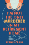 Im Not the Only Murderer in My Retirement Home