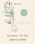 The Journeys the Thing Companion Workbook: Your Guided Journal for Well Being and Self-Discovery