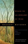 Steps to an Ecology of Mind: Collected Essays in Anthropology, Psychiatry, Evolution and Epistemology