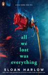 All We Lost Was Everything