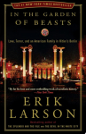 In the Garden of Beasts Love, Terror, and an American Family in Hitler's Berlin