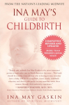 Ina Mays Guide to Childbirth: Updated with New Material