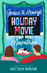 Grace & Henrys Holiday Movie Marathon: A Novel